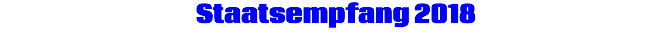 Staatsempfang 2018
