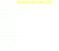 Die neue Vorstandschaft 2012:
H. v. l.: Hannes Wager,
Jotsch Götzenberger,
Michael Scheuerer,
Markus Stummer,
Tobias Müller,
Dennis Wagner
V. v. l.:
Uwe Kink
Franz Doblinger,
Rainer Schuster,
Roland Amann,
Irene Will